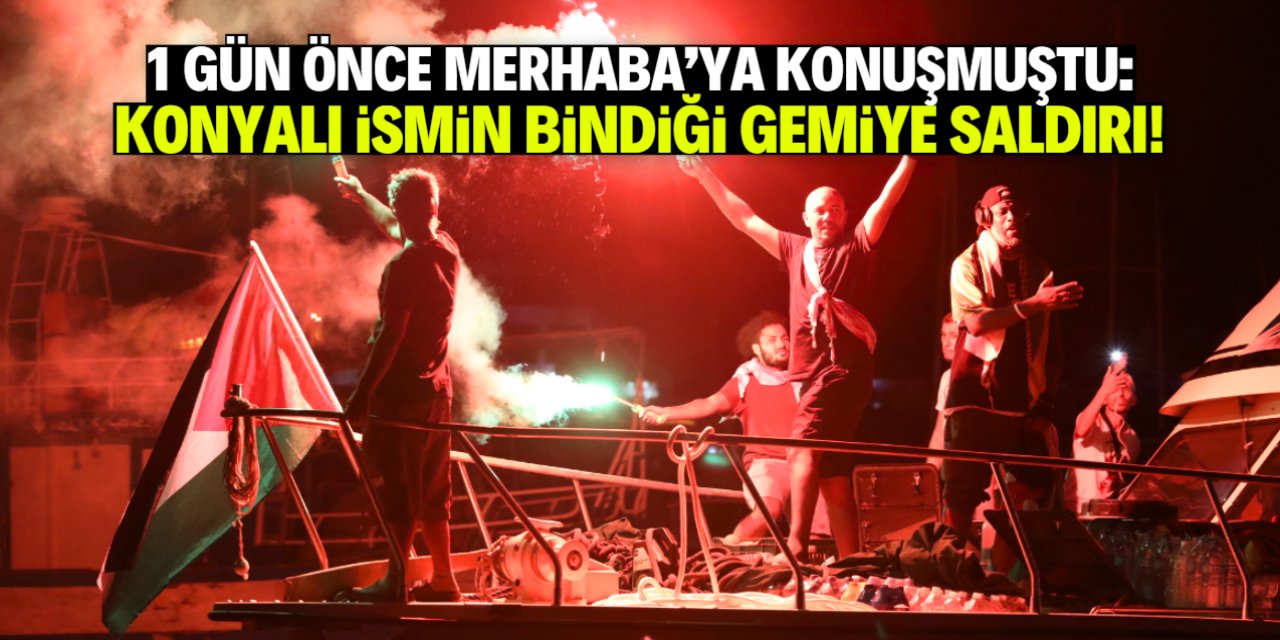 Konyalı öğretmenin bindiği gemiye saldırı!