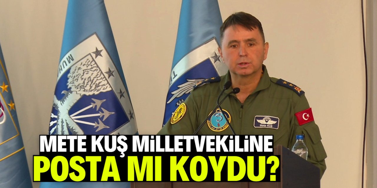 Mete Kuş milletvekiline posta mı koydu? Bu iddia çok konuşulur