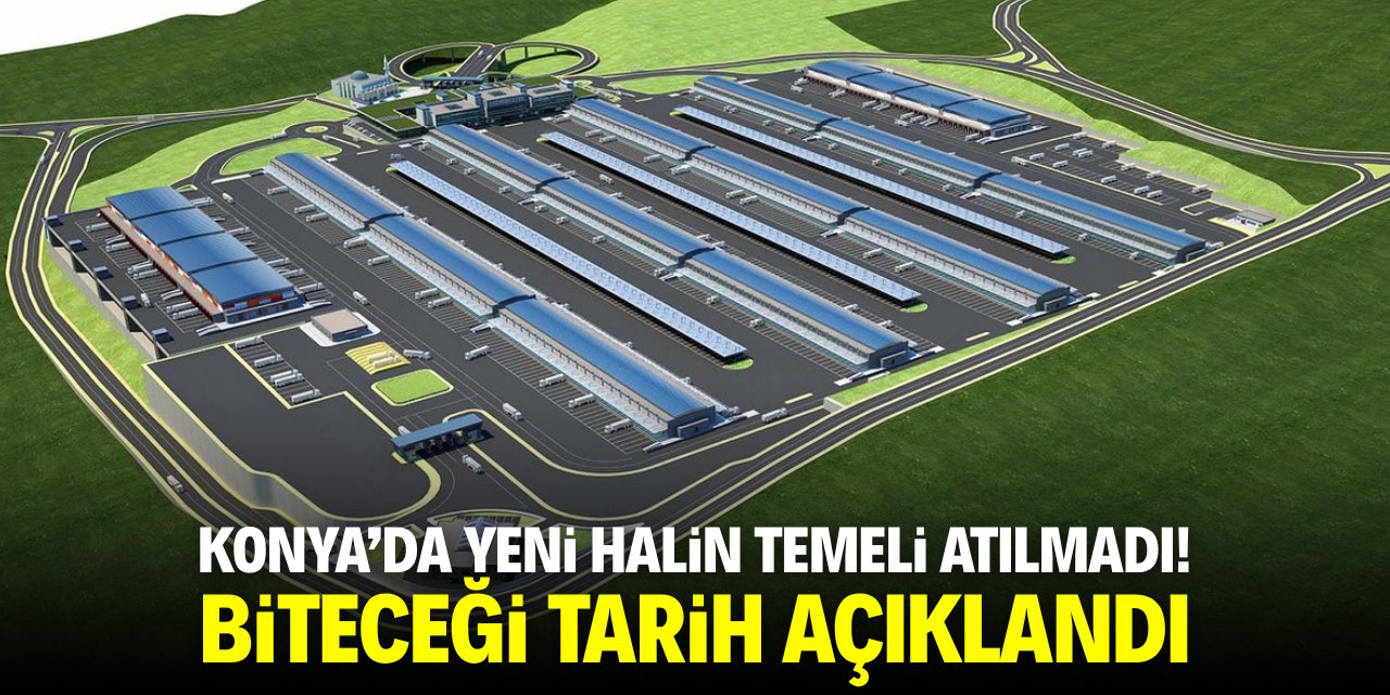 Konya'da yeni halin temeli atılmadı! Biteceği tarih açıklandı