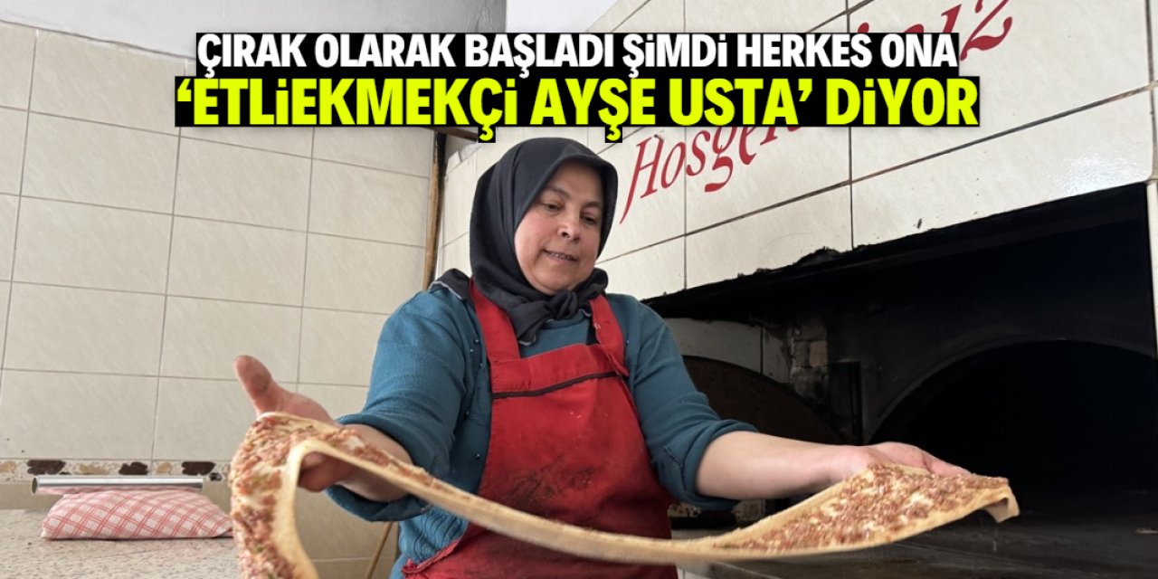 8 yıl önce çırak olarak başladı, şimdi herkes ona 'Etliekmekçi Ayşe Usta' diyor