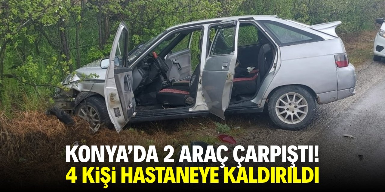 Konya'da 2 araç çarpıştı! 4 kişi hastaneye kaldırıldı