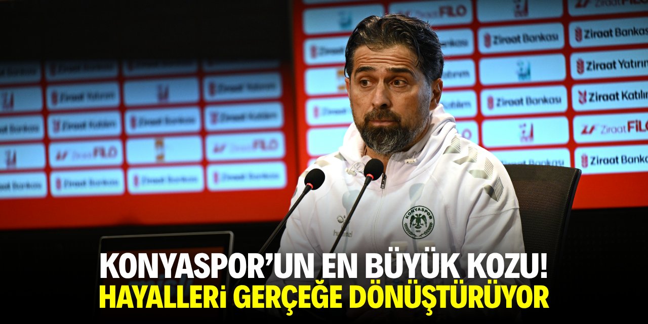 Konyaspor'un en büyük kozu! Hayalleri gerçeğe dönüştürüyor
