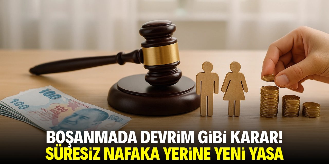Boşanmada devrim gibi karar! Süresiz nafaka yerine yeni yasa