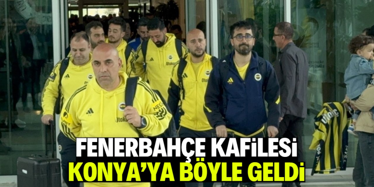 Fenerbahçe Konya'ya geldi