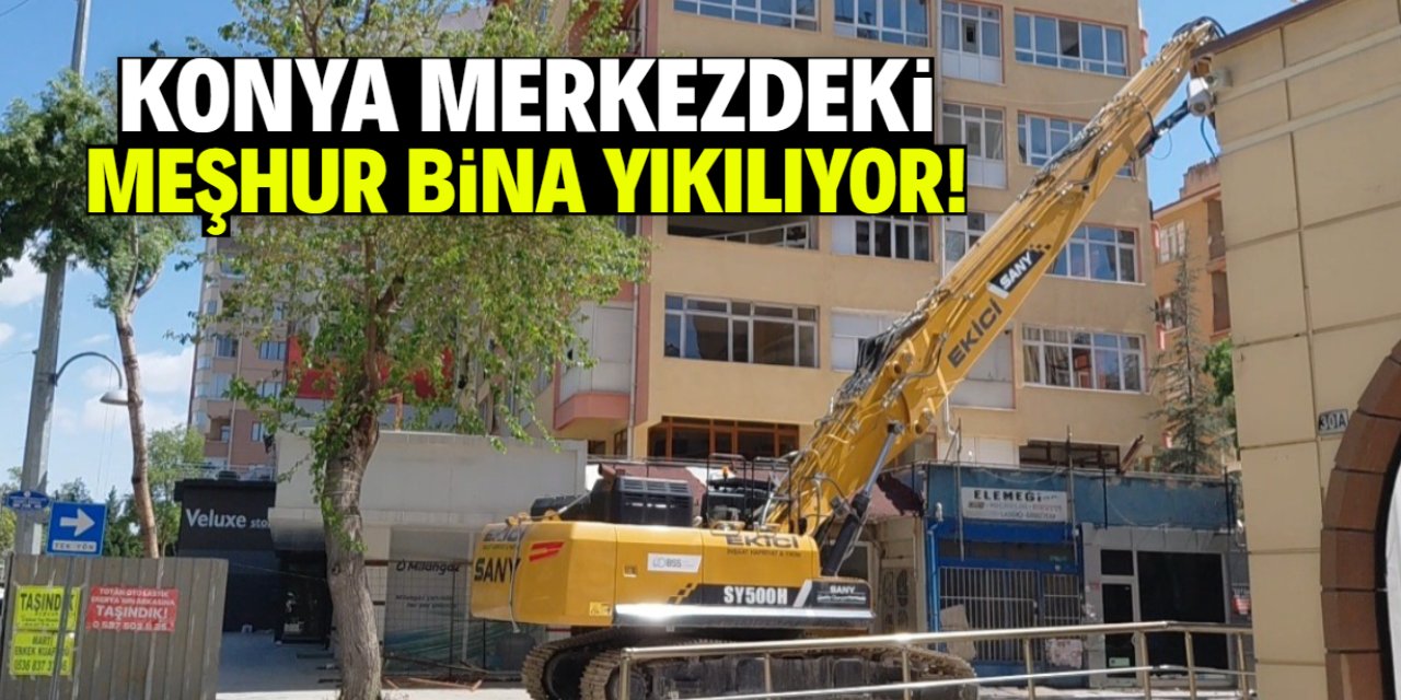 Konya merkezdeki 32 yıllık meşhur Coşkun Sitesi yıkılıyor
