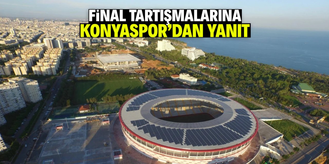 Final tartışmalarına Konyaspor’dan yanıt