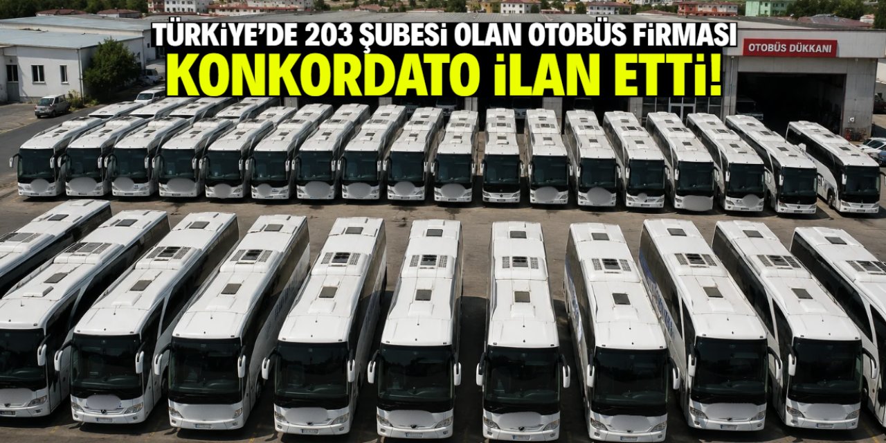 Türkiye'de 203 şubesi olan otobüs firması konkordato ilan etti