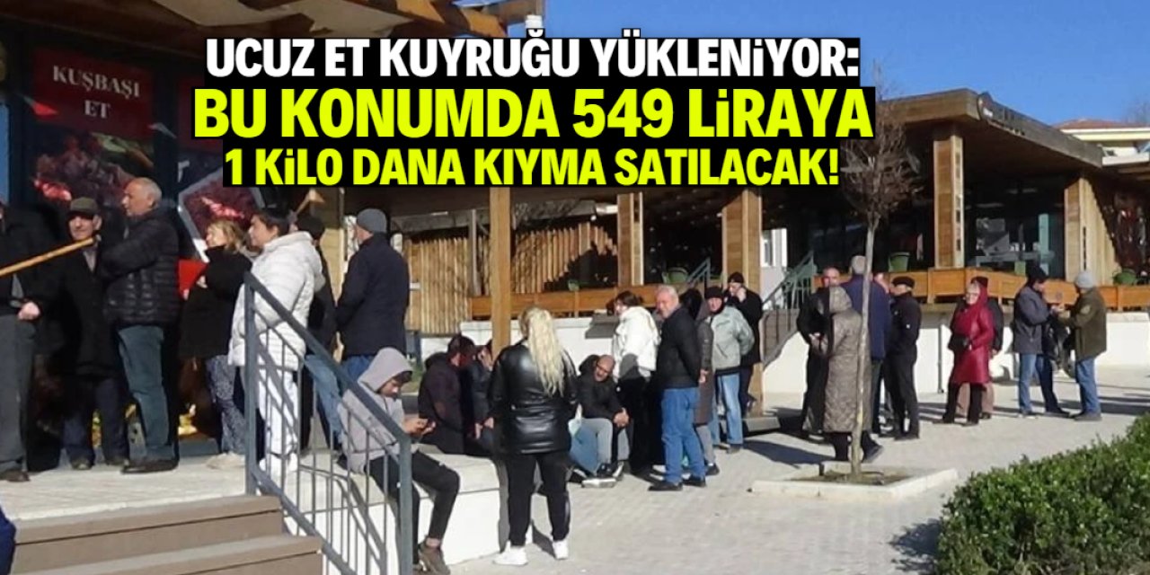 Et kuyruğu yükleniyor: Bu konumda 549 liraya 1 kilo dana kıyma satılacak!