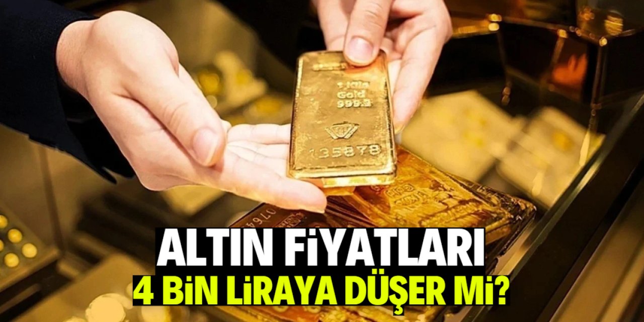 Altın fiyatları 4 bin liraya düşer mi? Endişe veren gelişme
