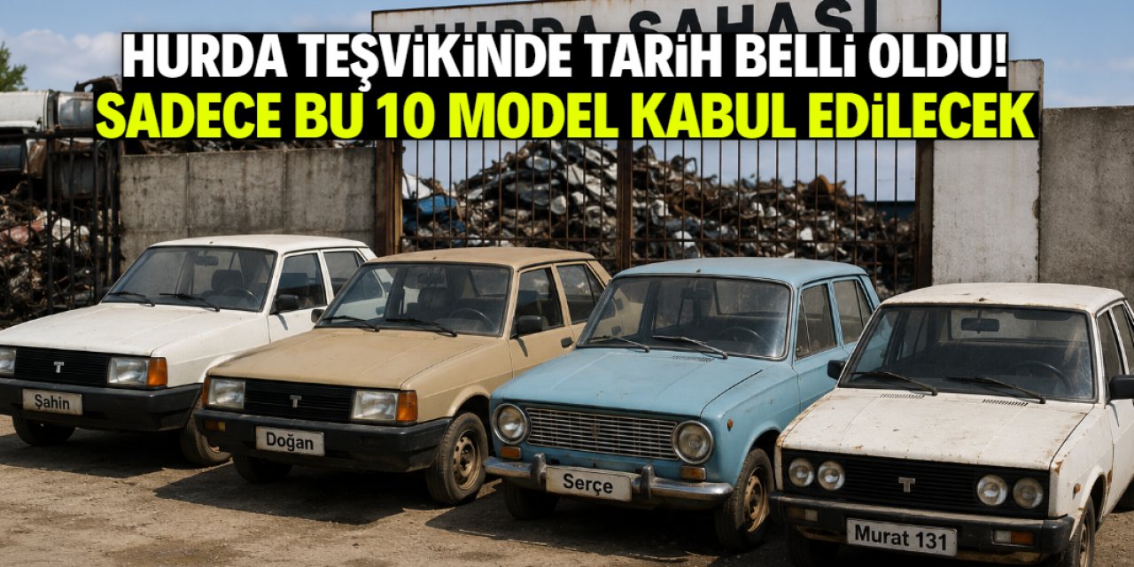 Hurda teşvikinde yeni karar! Sadece bu 10 araç modeli kabul edilecek