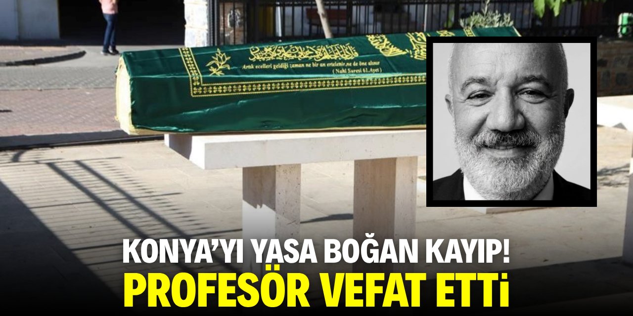 Konya’yı yasa boğan kayıp! Profesör vefat etti