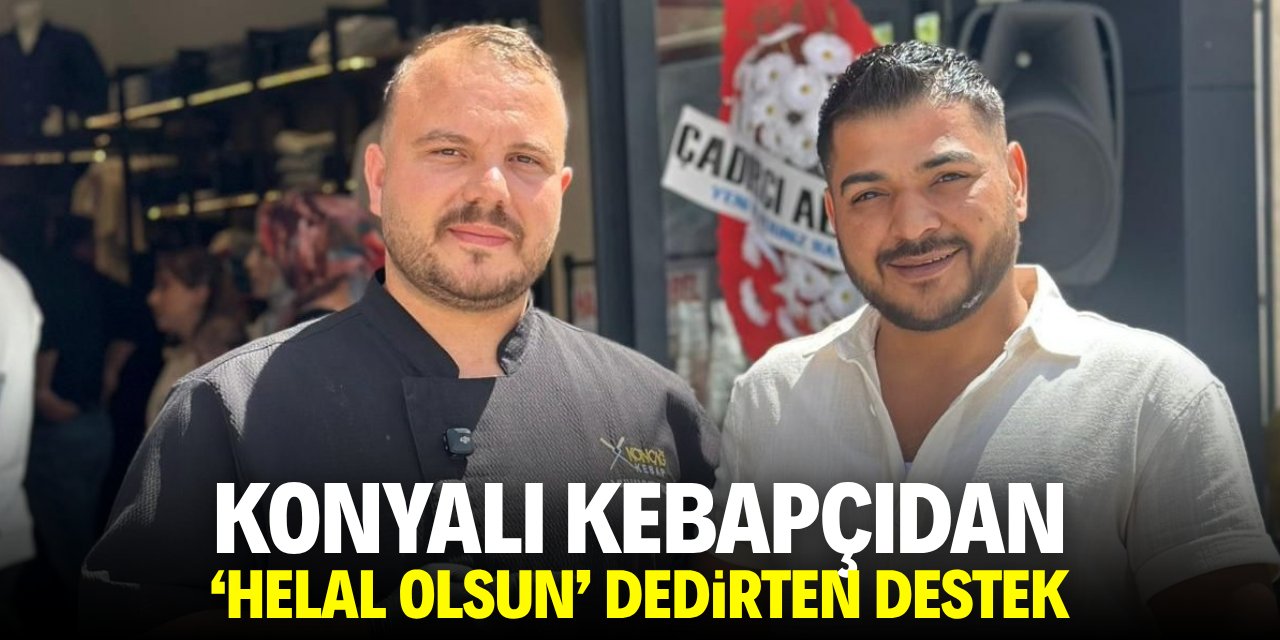 Konyalı kebapçıdan 'helal olsun' dedirten destek