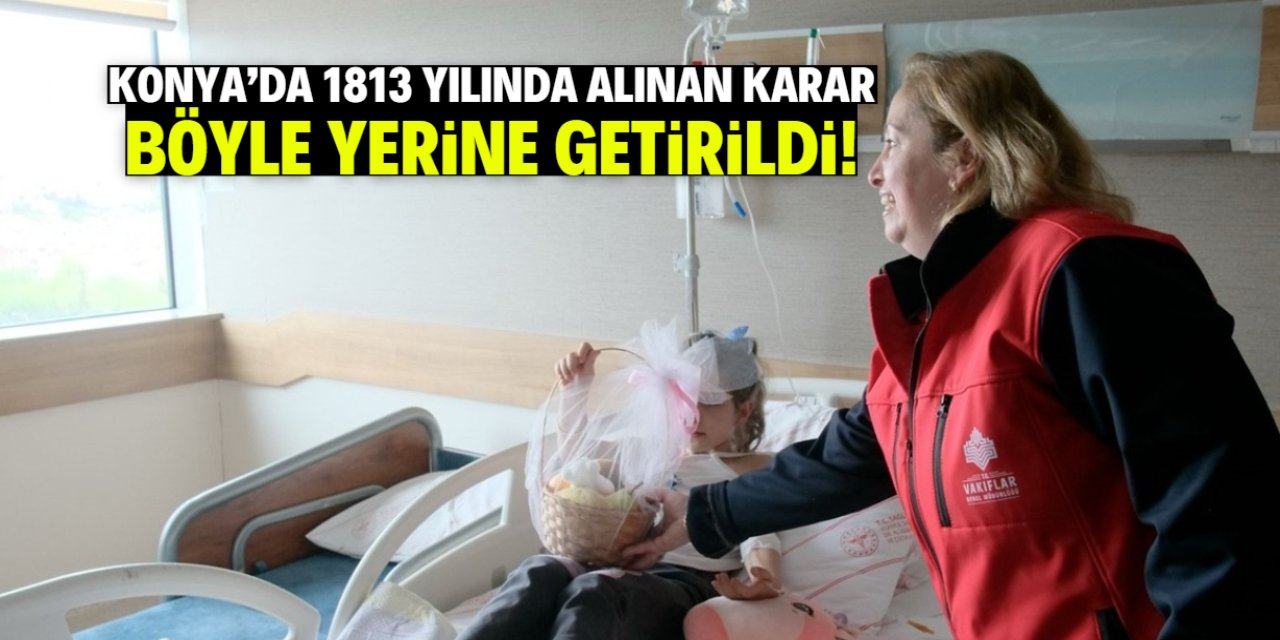 Konya'da 1813 yılında alınan karar böyle yerine getirildi