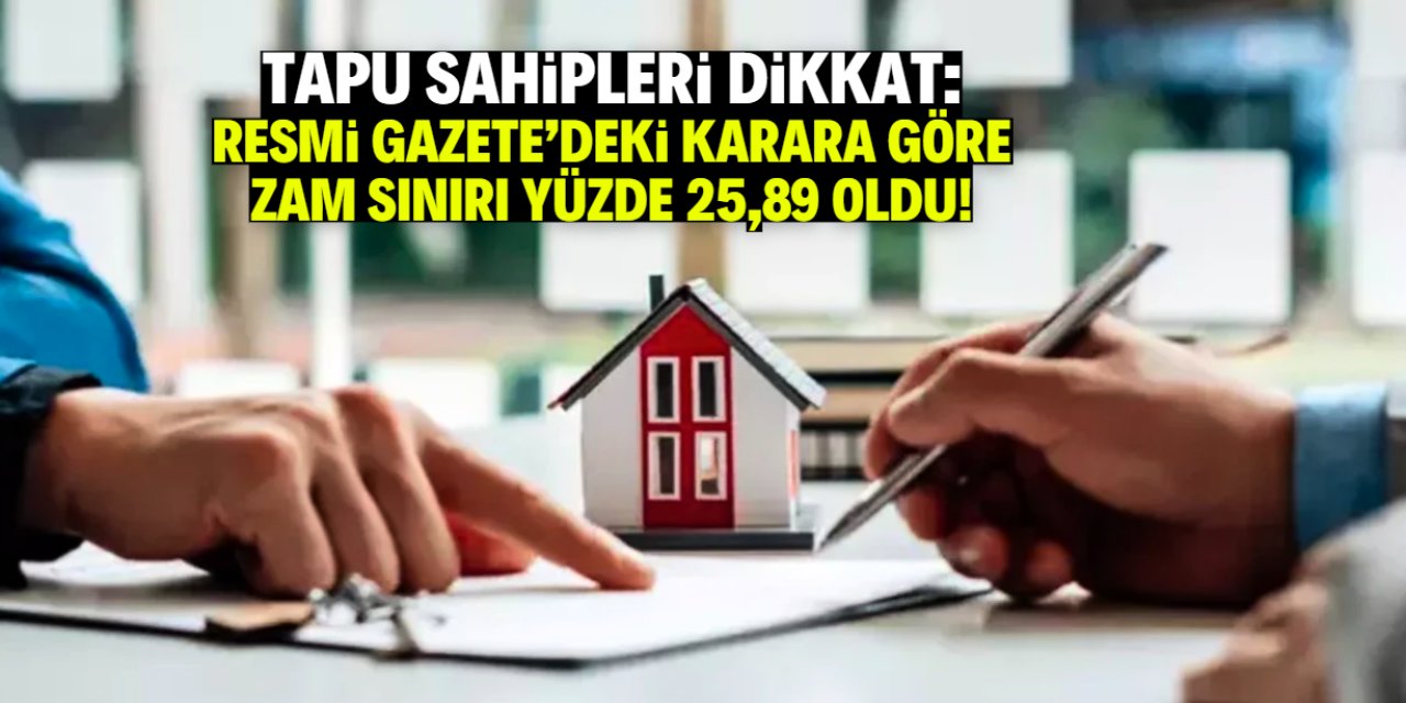 Tapu sahiplerini ilgilendiren 7 karar alındı! Zam sınırı geldi