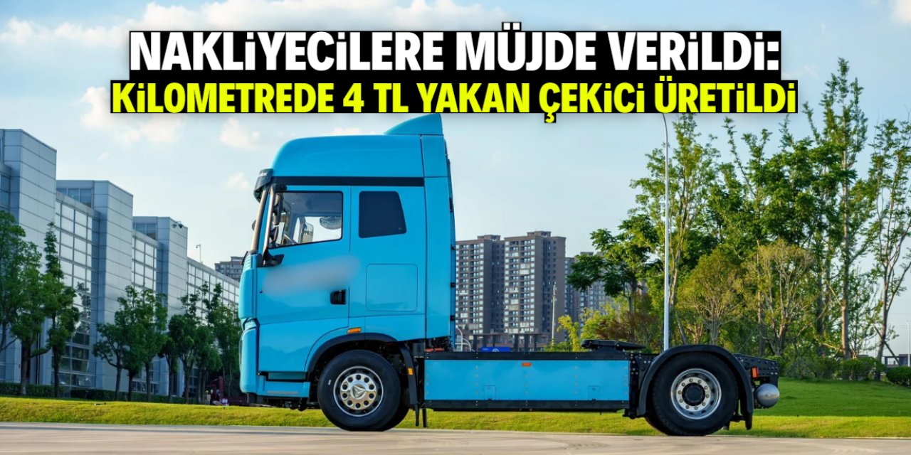 Nakliyecilere müjde verildi: Kilometrede 4 TL yakan çekici satışa sunuldu!