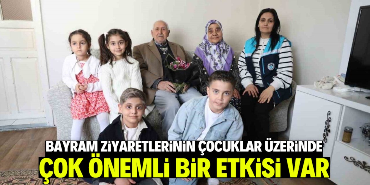 Bayram ziyaretlerinin çocuklar üzerindeki etkisi belli oldu