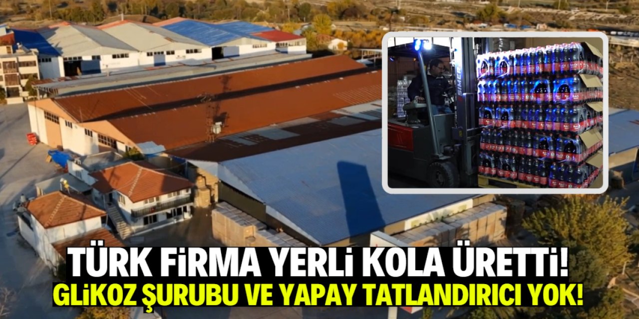 Türk firma yerli kola fabrikası kurdu! İçeriğinde glikoz şurubu ve yapay tatlandırıcı yok