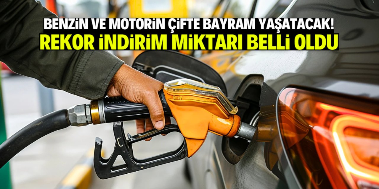 Benzin ve motorin fiyatı çifte bayram yaşatacak: Rekor indirim miktarı belli oldu