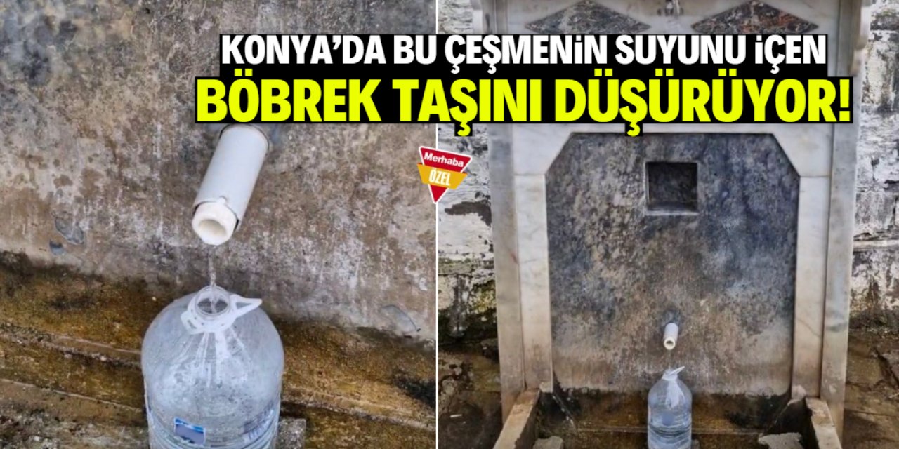 Konya'ya 78 kilometre uzaklıkta! Bu çeşmenin suyunu içen böbrek taşını düşürüyor