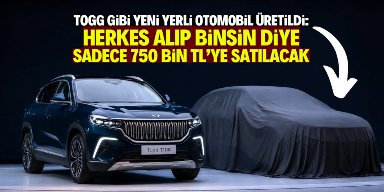 Türkiye TOGG gibi yeni yerli otomobil üretti! Sadece 750 bin TL'ye satılacak