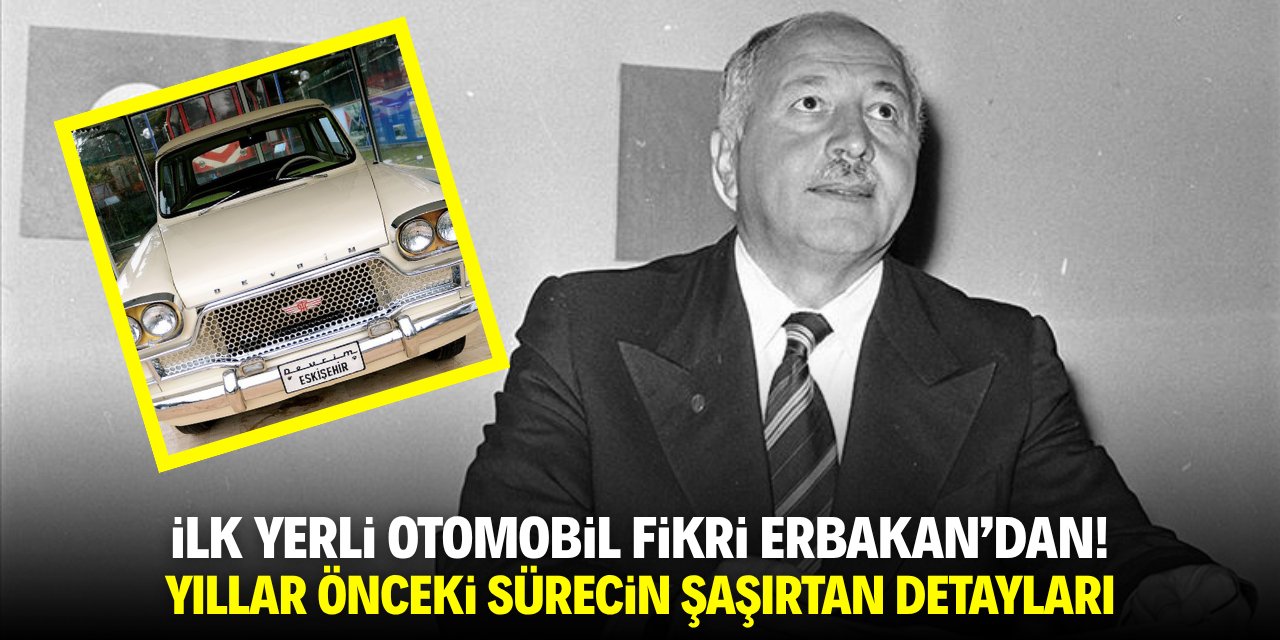 İlk yerli otomobil fikri Erbakan'dan! Yıllar önceki sürecin şaşırtan detayları