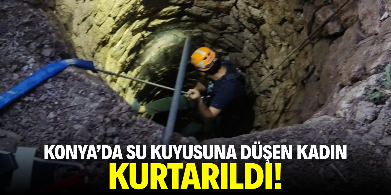 Konya'da su kuyusuna düşen kadın kurtarıldı