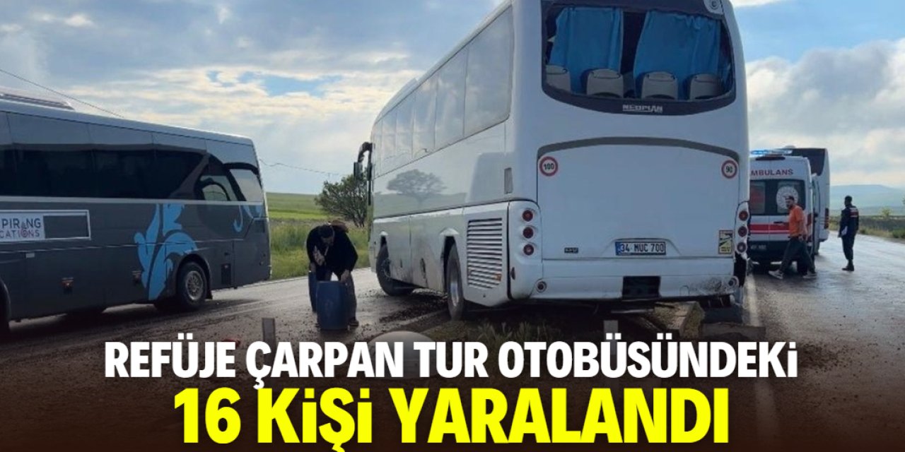 Refüje çarpan tur otobüsündeki 16 kişi yaralandı