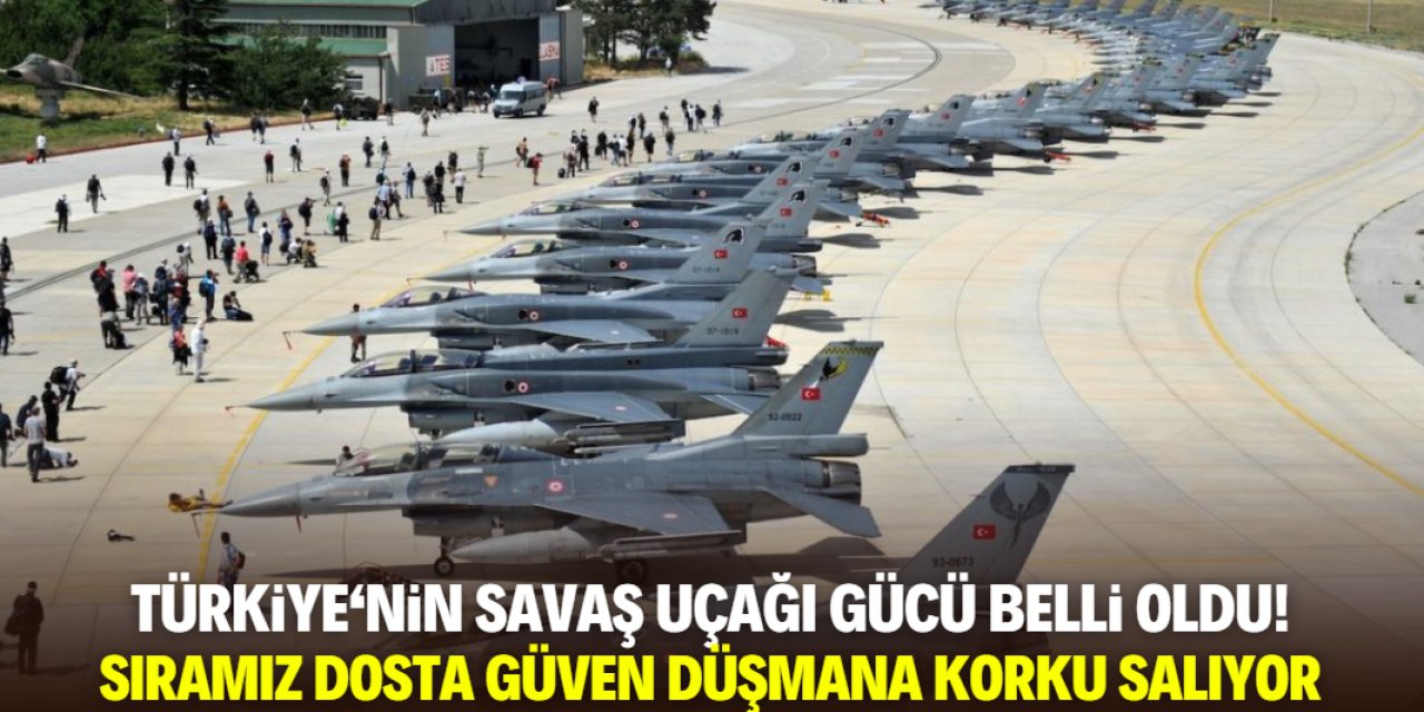 Türkiye savaş uçağı filosu büyüklüğünde zirveye oynuyor! İşte o sıralama