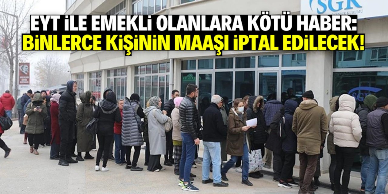 EYT ile emekli olan binlerce kişinin maaşları geri istenecek: Bu hatayı yapan yandı!