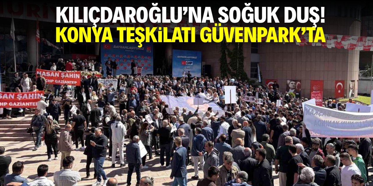 Kılaçdaroğlu'na soğuk duş! CHP Konya Güvenpark'a katıldı