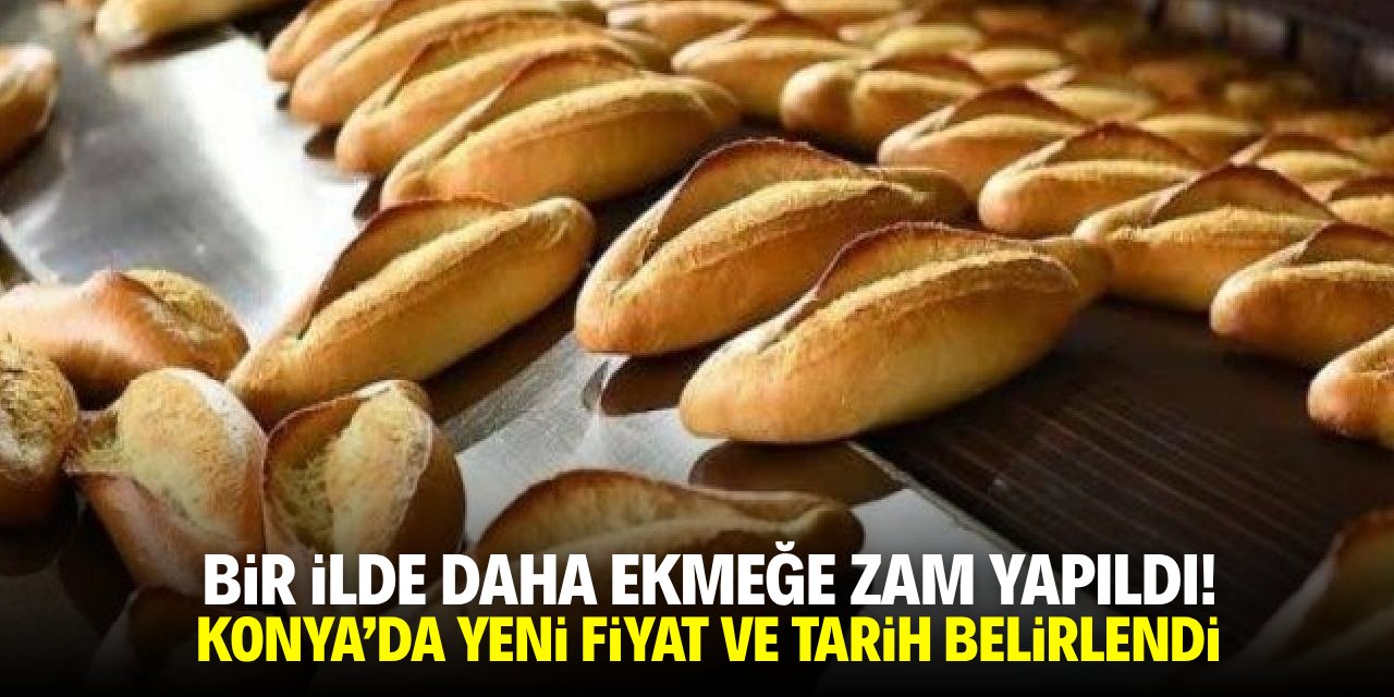 Bir ilde daha ekmeğe zam yapıldı! Konya'da yeni fiyat ve tarih belirlendi