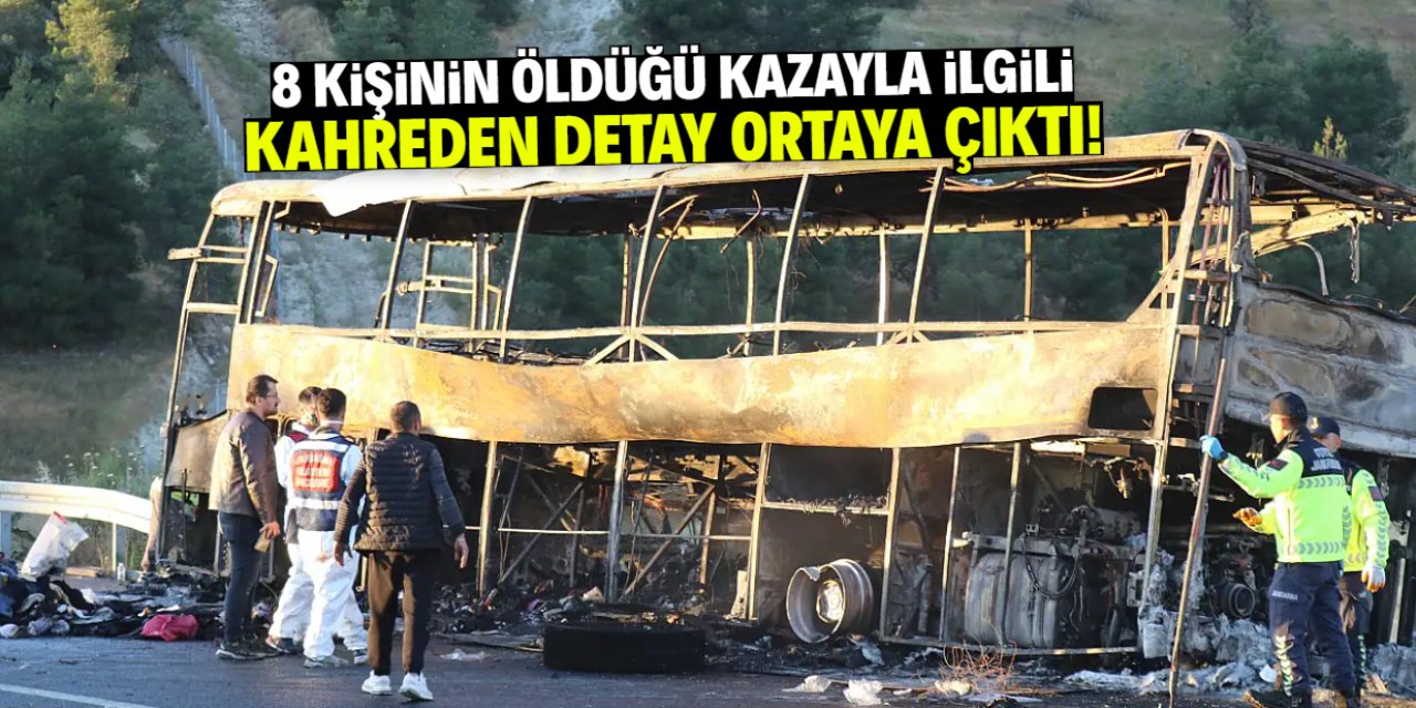 8 kişinin öldüğü otobüs kazasıyla ilgili kahreden detay ortaya çıktı!