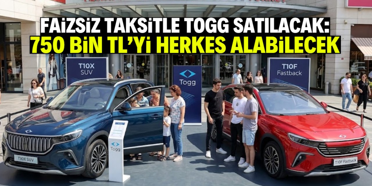 Faizsiz taksitle TOGG kampanyası başladı: 750 bin TL'yi herkes alabilecek