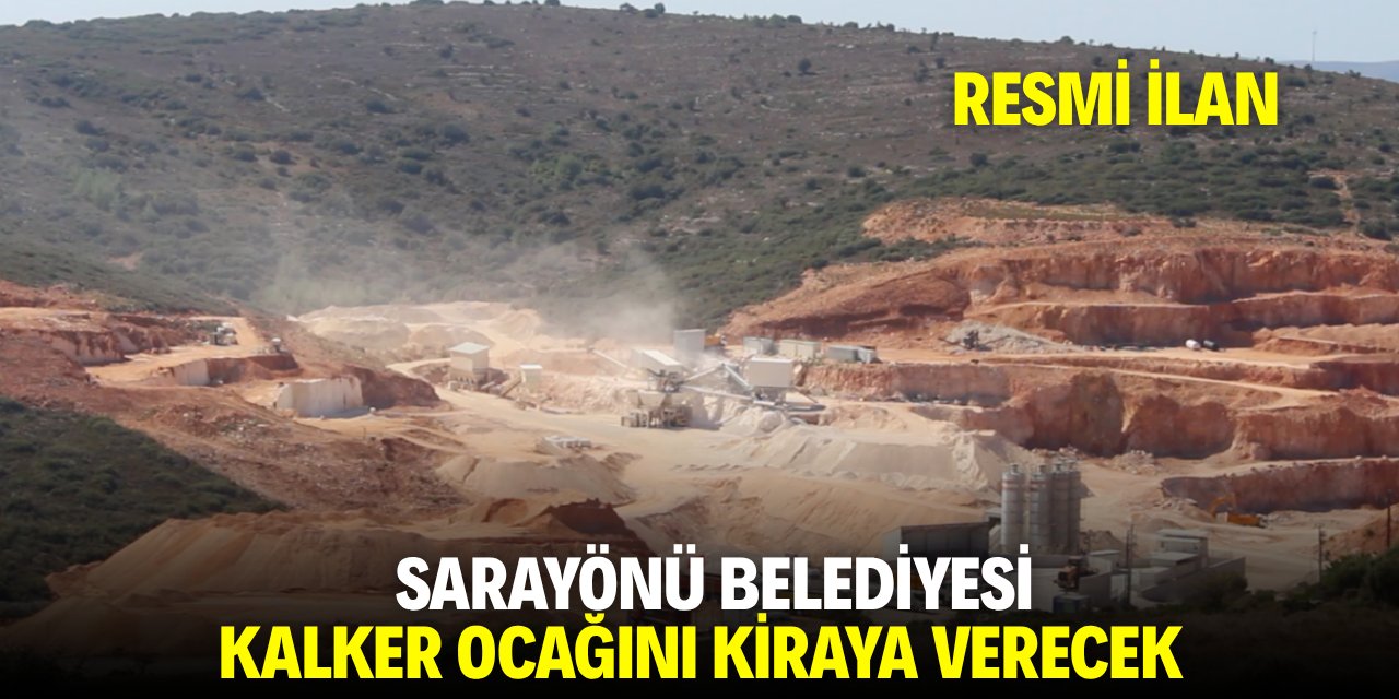 SARAYÖNÜ BELEDİYESİ KALKER OCAĞINI KİRAYA VERECEK