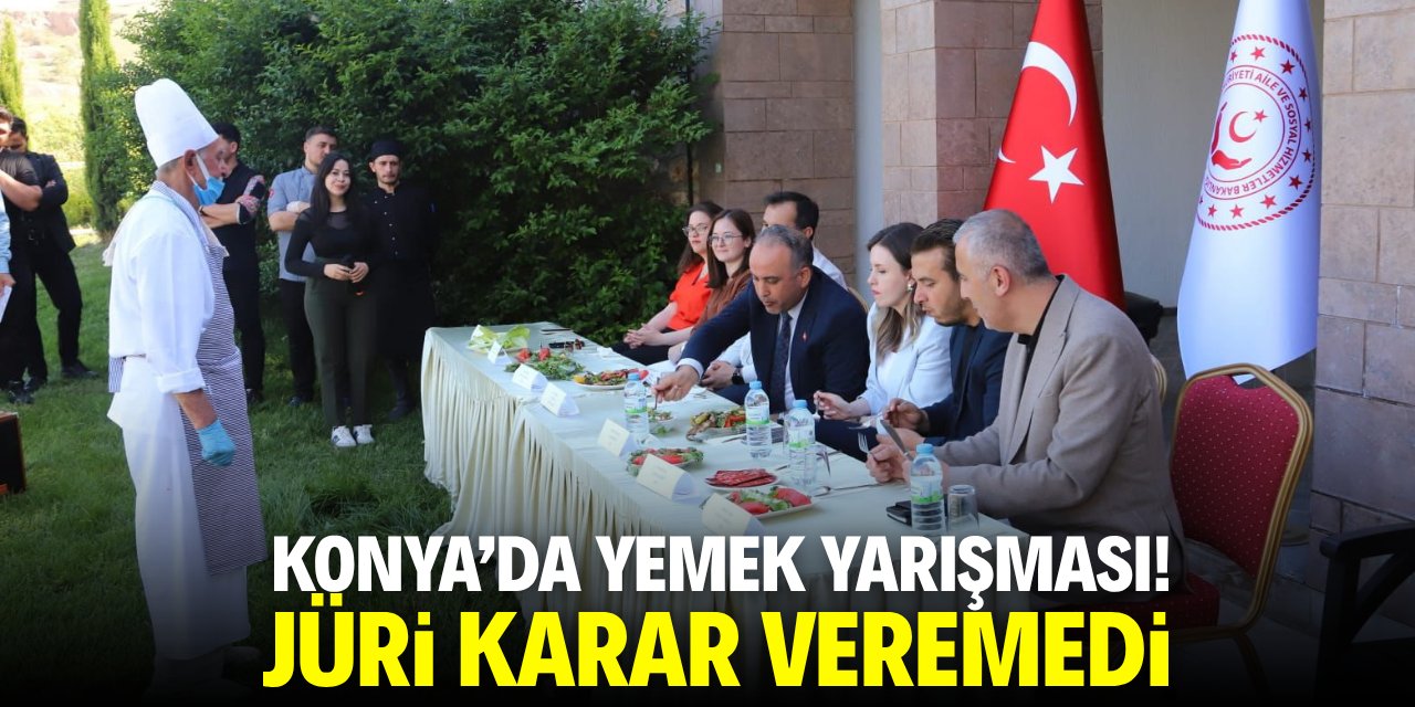 Konya'da yemek yarışması! Jüri karar veremedi