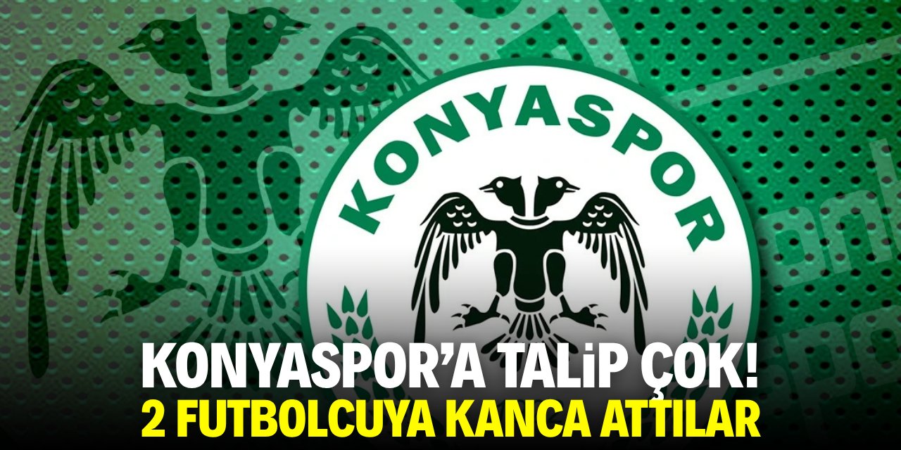 Konyaspor'a talip çok! 2 futbolcuya kanca attılar