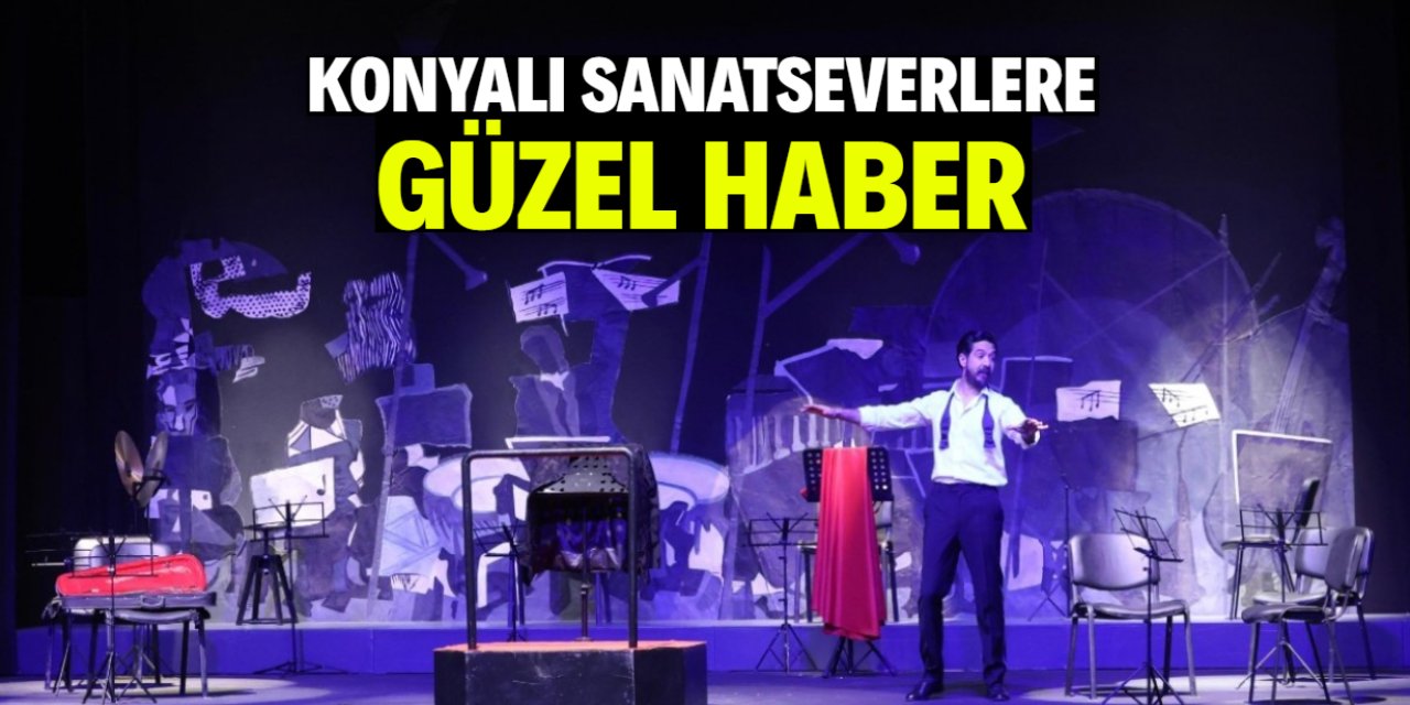 Konyalı sanatseverlere güzel haber: 23 seçkin oyun geliyor