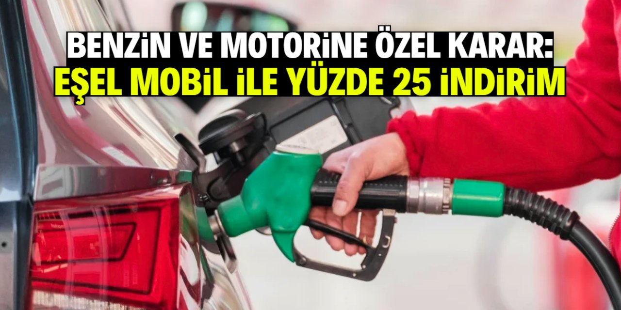 Benzin ve motorin fiyatlarına özel karar: Eşel mobil ile yüzde 25 indirim