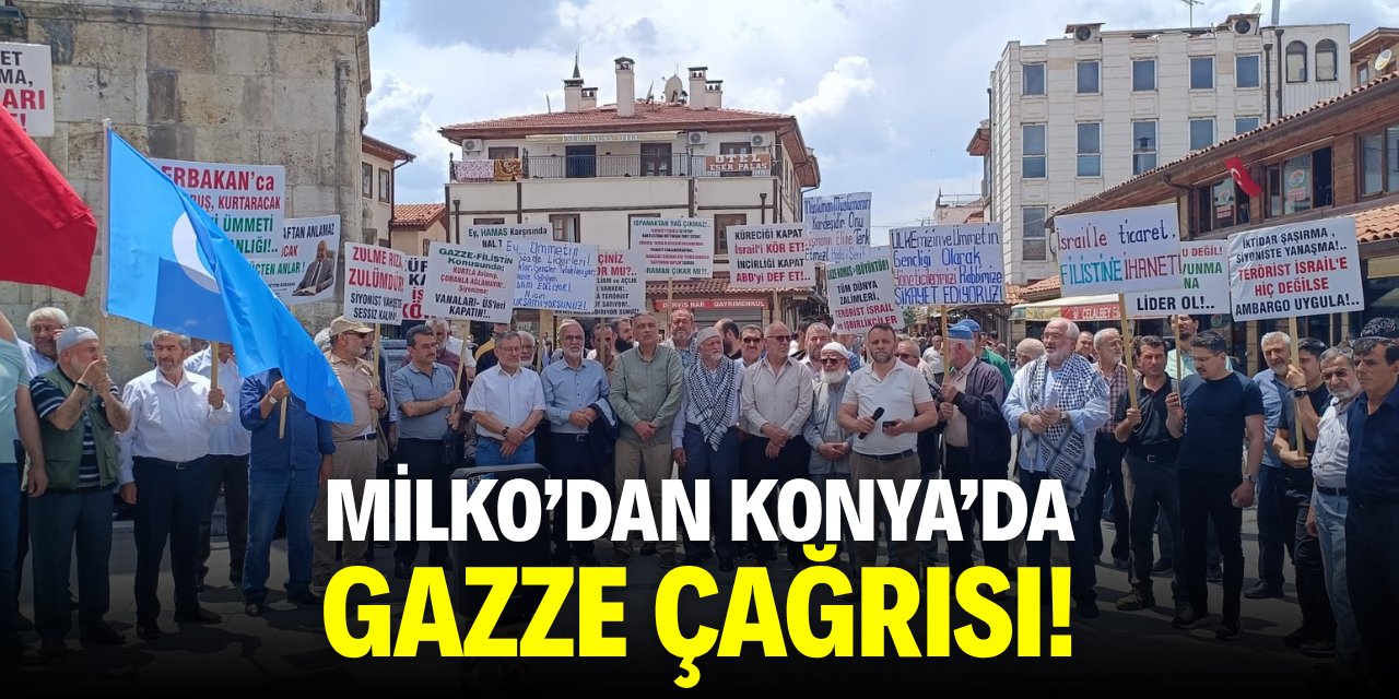 MİLKO'dan Konya'da Gazze çağrısı!