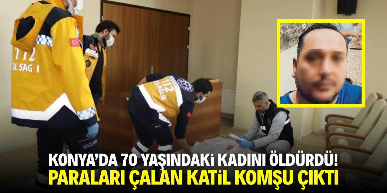 70 yaşındaki kadını öldürdü! Paraları çalan katil komşu çıktı