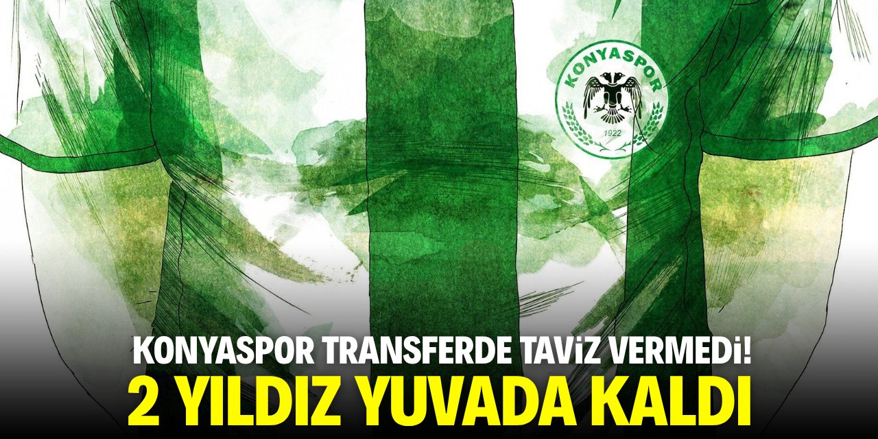 Konyaspor transferde taviz vermedi! İki yıldız yuvada kaldı