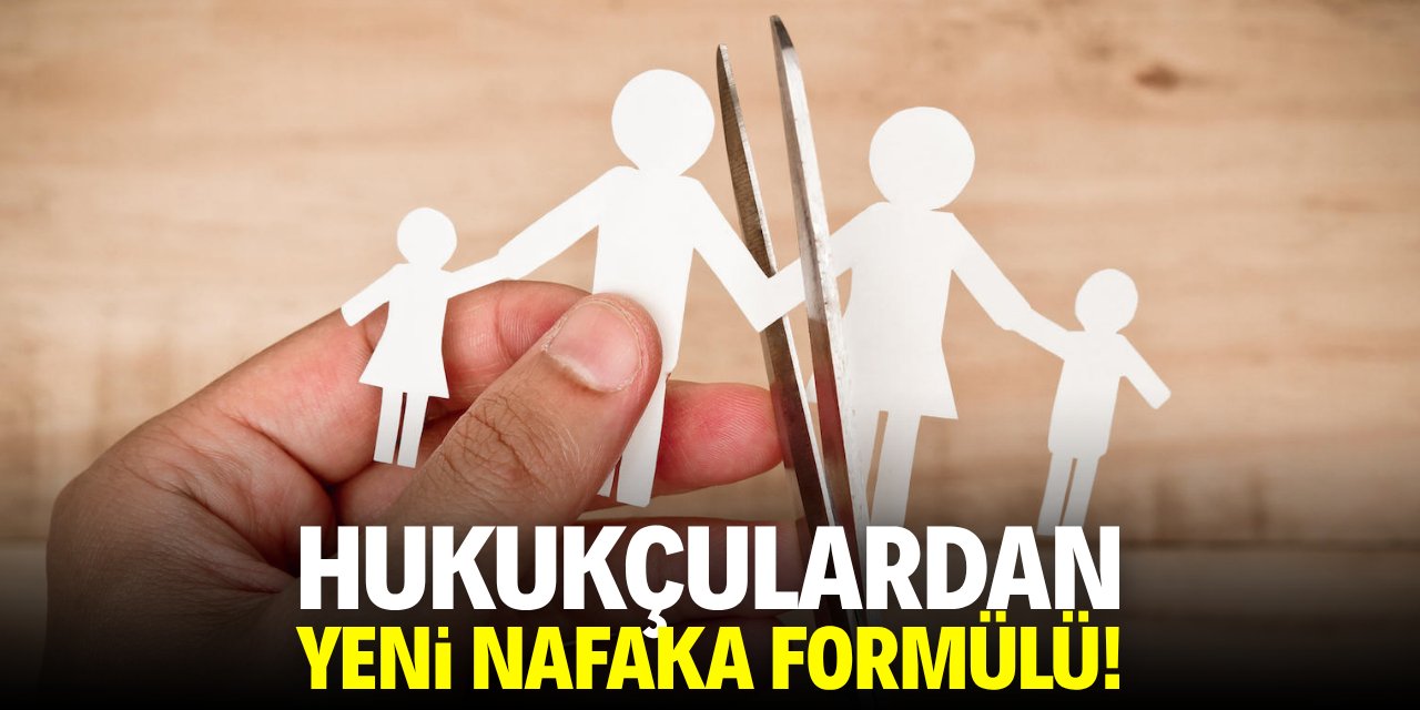 Hukukçulardan yeni nafaka formülü!