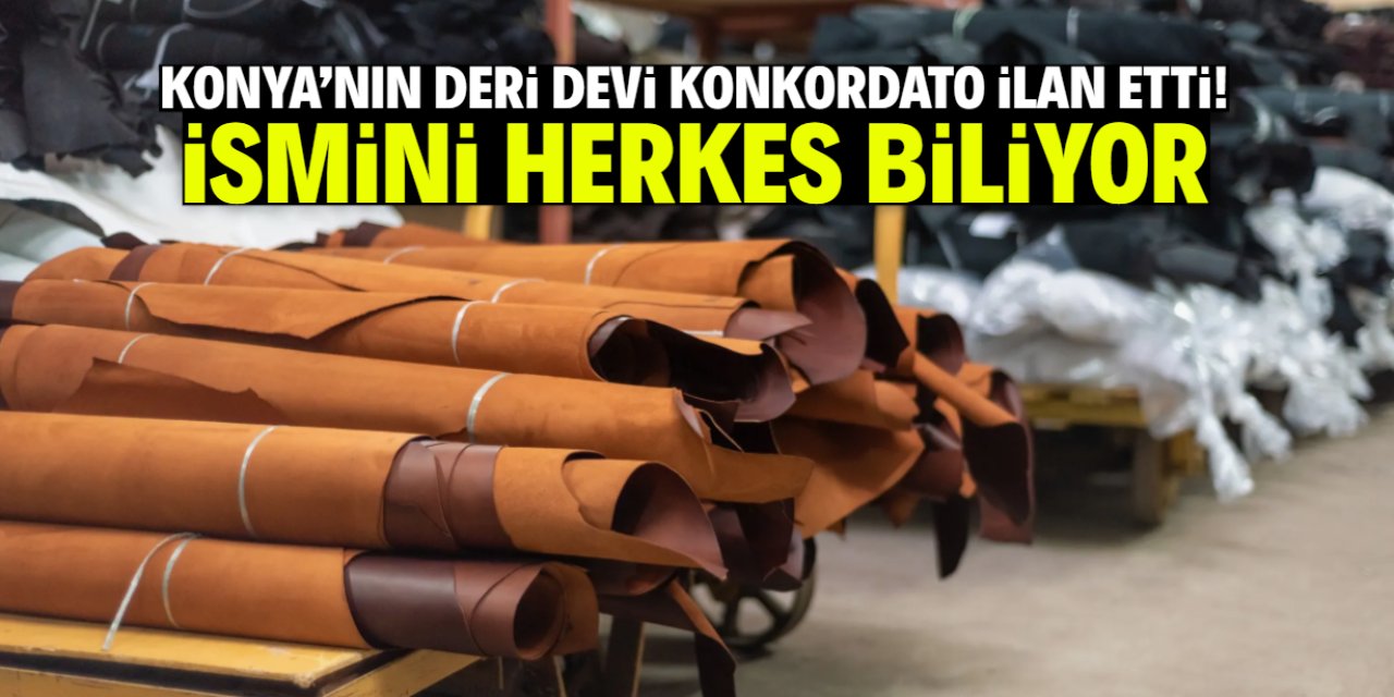 Konya'nın deri devi konkordato ilan etti! Kritik 3