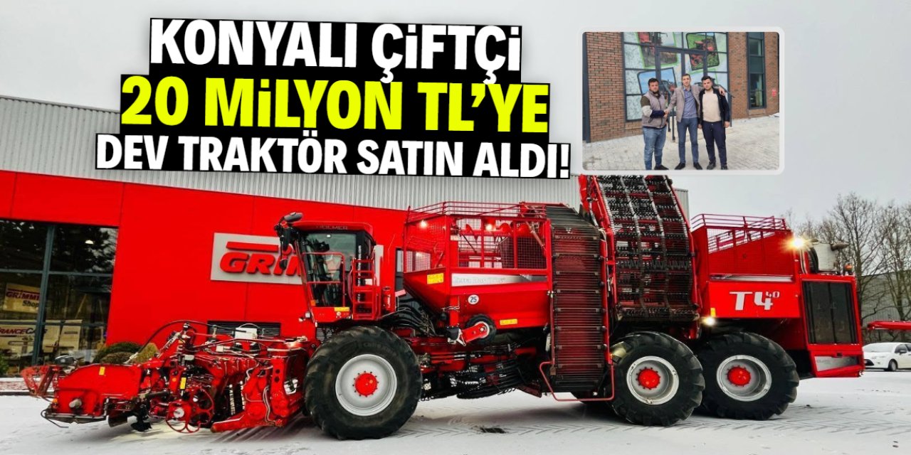Konyalı çiftçi 20 milyon TL'ye 626 beygir gücünde özel bir traktör satın aldı