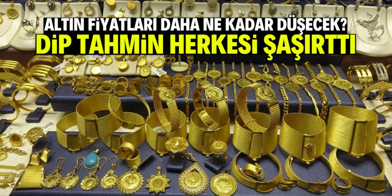 Altın fiyatlarının ne kadar düşeceği belli oldu! Dip tahmin geldi