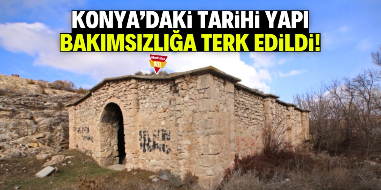 Konya'da bakımsızlığa terk edilen tarihi yapı: Baş