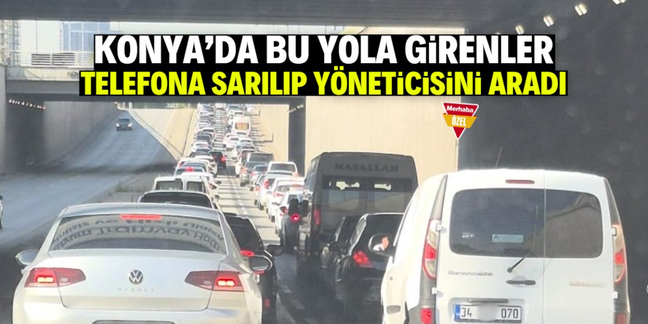 Konya'da bu yola girenler telefona sarılıp yönetic