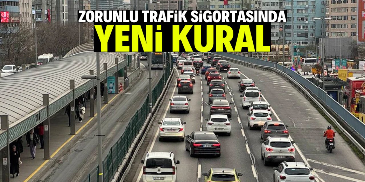 Zorunlu trafik sigortasında yeni kural