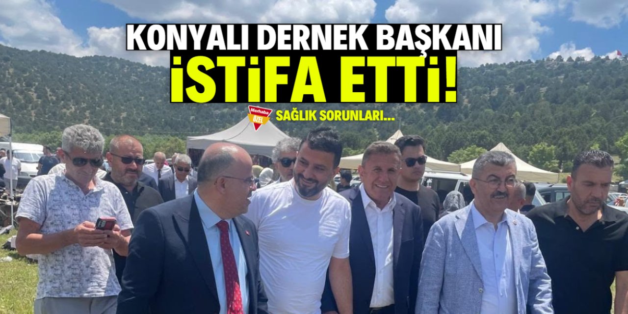 Konyalı dernek başkanı istifa etti! Sağlık sorunlarını gerekçe gösterdi