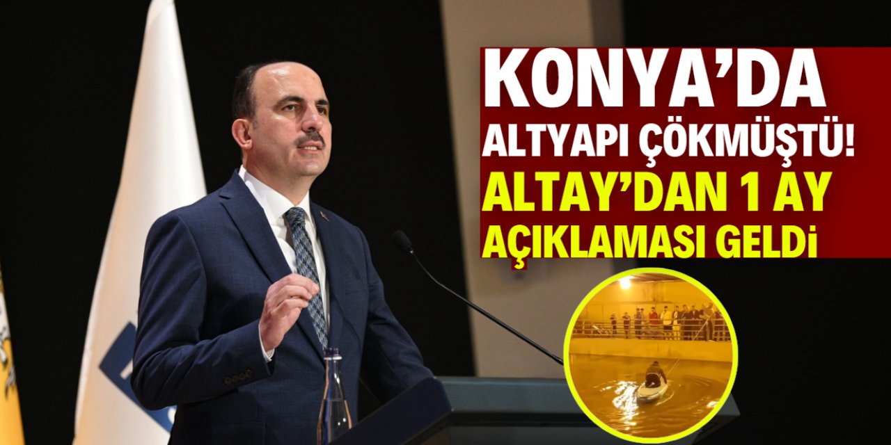 Konya'da yağmur sonrası altyapı çökmüştü! Altay'dan 1 ay açıklaması geldi